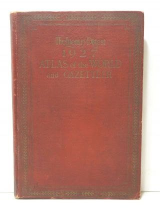 The Literary Digest 1927 Atlas Of The World And Gazetteer Hardcover Book