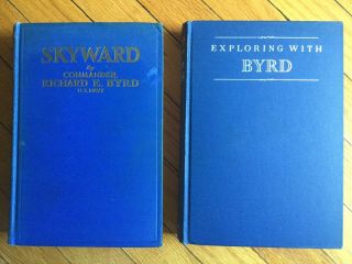 Exploring With Byrd (1937) & Skyward (1928) Hc By Richard E Byrd