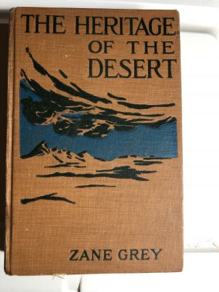 The Heritage Of The Desert A Novel By Zane Grey,  C1910 Vintage Weatern Hardcover