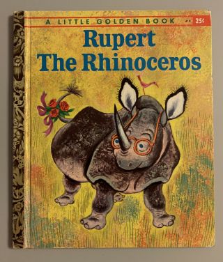 Little Golden Book - Vintage First Edition " A " - Rupert The Rhinoceros