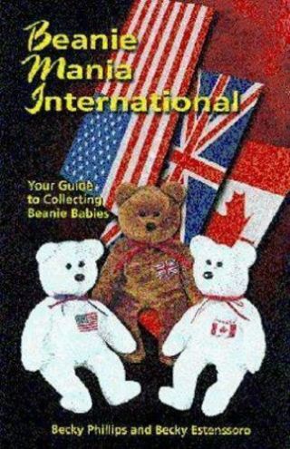 Beanie Mania Guidebook: Your Guide To Collecting Beanie Babies [ Phillips,  Becky