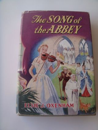 Elsie J.  Oxenham,  The Song Of The Abbey,  Hbdj,  1/1,  1954