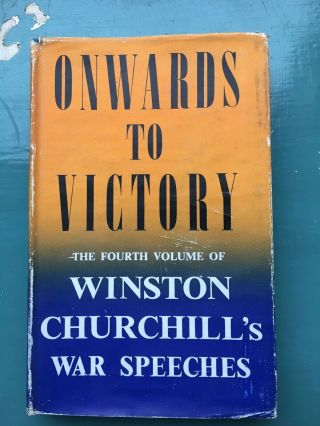 Onwards To Victory - Speeches By Winston S Churchill 1945 Dj/hb