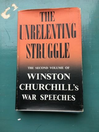 Unrelenting Struggle - Speeches By Winston S Churchill 1946 Dj/hb
