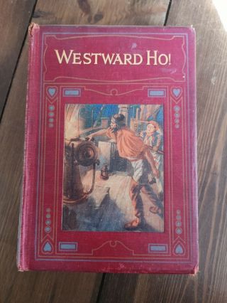 Westward Ho By Charles Kingsley,  Illustrated By G.  C.  Hindley,  Collins Clear - Type