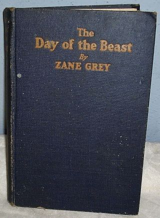 1922 1st Edition " The Day Of The Beast " By Zane Grey Hc