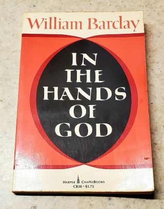 In The Hands Of God William Barclay Selected Religious Essays