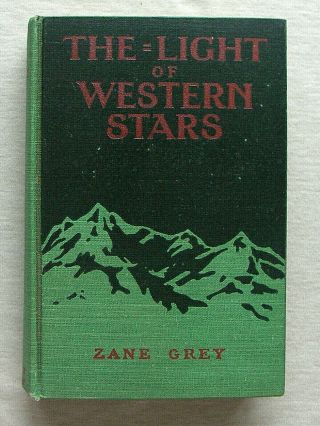 ZANE GREY - THE LIGHT OF WESTERN STARS - HARDCOVER DUST JACKET - 1914 2