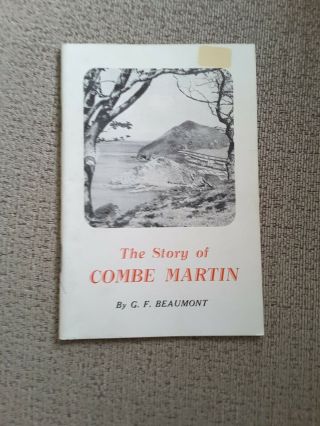 The Story Of Combe Martin.  A Pocket Story Of The N.  Devon Resort By G F Beaumont