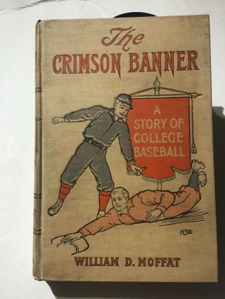 The Crimson Banner,  A Story Of College Baseball By William D Moffat,  In Dj