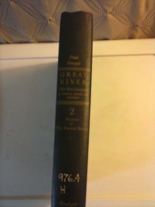 Great River The Rio Grande Volume 2 By Paul Horgan 1954 Hardcover