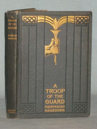 1909 Book A Troop Of The Guard And Other Poems By Hermann Hagedorn