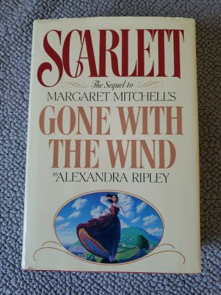 Scarlett The Sequel To Gone With The Wind By Alexandra Ripley 1991 1st Printing