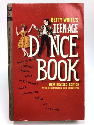 Betty White’s Teen - Age Dance Book Perma 1st Printing Nonfiction