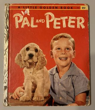Little Golden Book - Vintage First Edition " A " - Pal And Peter
