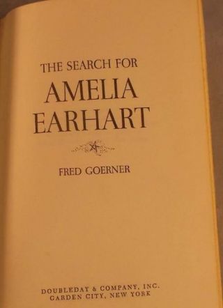 The Search For Amelia Earhart By Fred Goener 1966 Doubleday & Co. ,  Inc.