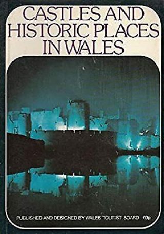 Castles And Historic Places In Wales: Guide,  Wales Tourist Board,  Used; Good Boo