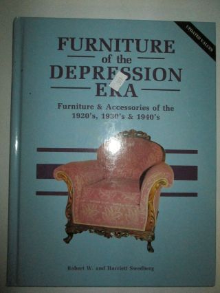 Furniture Of The Depression Era Collector Book By Robert & Harriet Swedberg