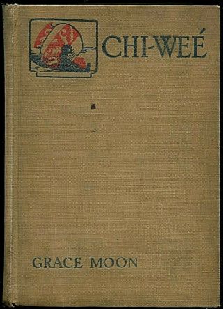 Chi - Wee - The Adventures Of A Little Indian Girl - Grace Moon © 1925