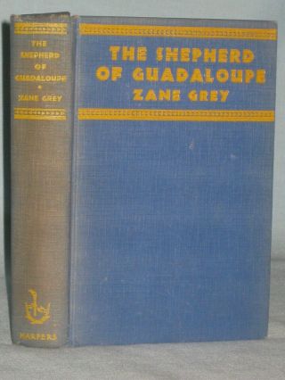 1930 Book The Shepherd Of Guadaloupe By Zane Grey