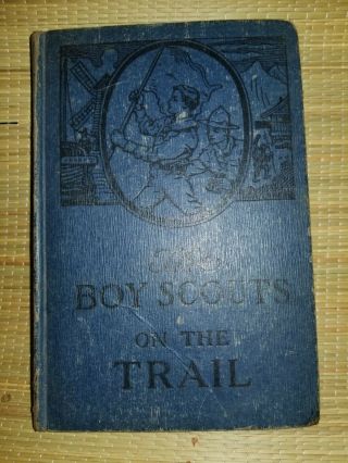Vintage Vtg Antique The Boy Scouts On The Trail Book By George Durston 1921