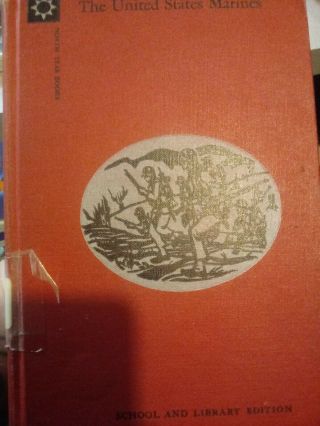 Vintage Hardcover Book The United States Marines School & Library Edition 1962