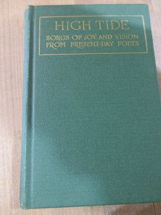 High Tide Songs Of Joy & Vision From Present Day Poets 1916 Hardcover (b)