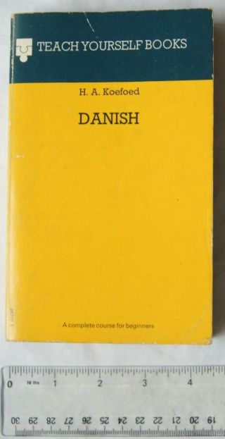 1973 Teach Yourself Books - Danish By H.  A.  Koefoed
