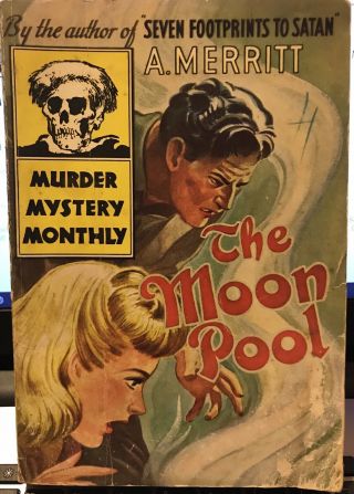 The Moon Pool By A,  Merritt Murder Mystery Monthly 18 Scarce