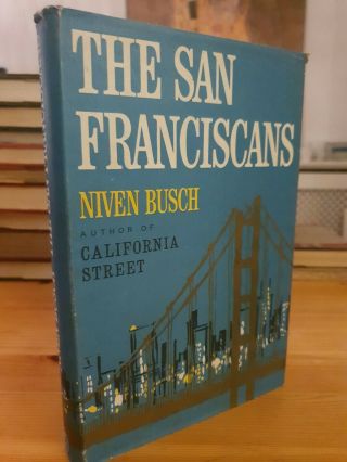 The San Franciscans Niven Busch 1963 First Edition