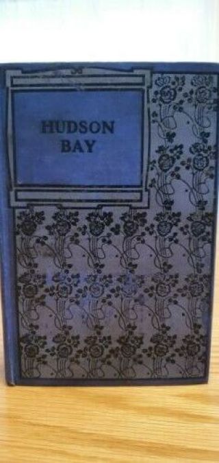 Hudson Bay; Everyday Life In North America By R M Ballantyne 4th Edition C 1914