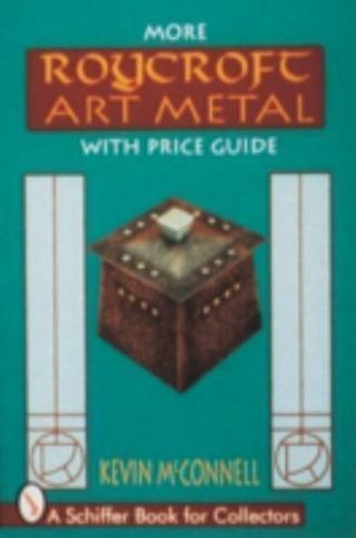 More Roycroft Art Metal (schiffer Book For Collectors) By Mcconnell,  Kevin
