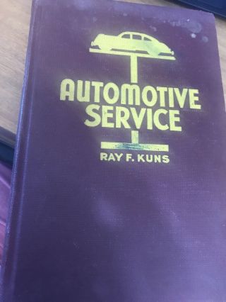 Automotive Service By Ray F Kuns 1941 Volume I - Rare Vintage Book