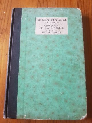 ‘green Fingers: A Present For A Good Gardener’ By Reginald Arkell.  1934