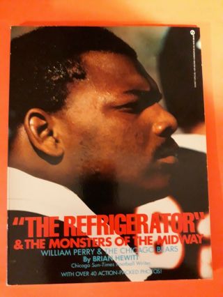 William Perry The Chicago Bears The Refrigerator And The Monsters Of The Midway