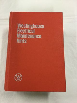 Westinghouse Electrical Maintenance Hints 1974 By Westinghouse