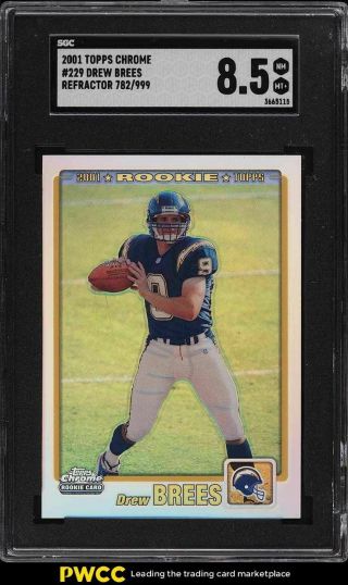 2001 Topps Chrome Refractor Drew Brees Rookie Rc /999 229 Sgc 8.  5 Nm - Mt,