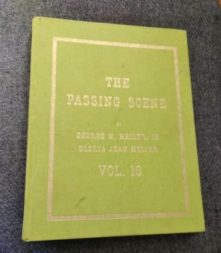 The Passing Scene Vol 16 By George & Gloria Meiser Reading & Berks Pa Hc Book