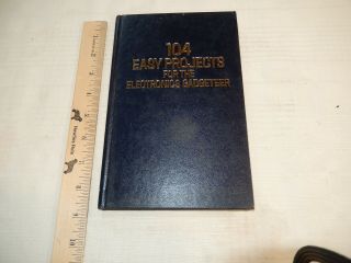 104 Easy Projects For The Electronics Gadgeteer 1972 Tab Books Hc