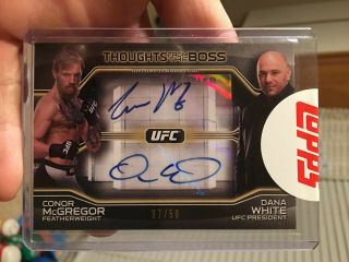 2016 Topps Ufc Thoughts From The Boss Duel Auto Conor Mgregor & Dana White /50