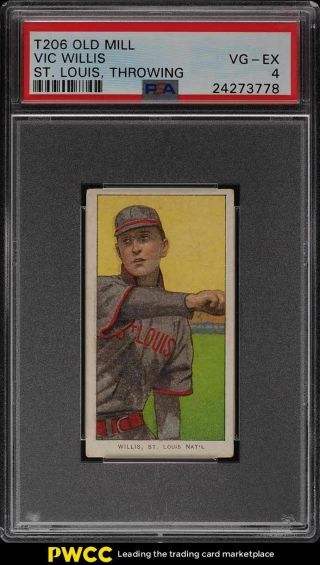 1909 - 11 T206 Vic Willis Throwing,  Old Mill Psa 4 Vgex