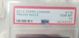 13 ' Travis Kelce Topps Chrome Rookie PSA 10 Card 118 2