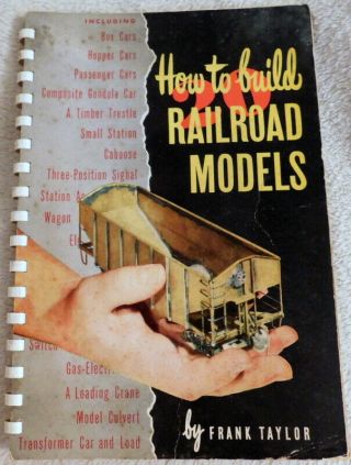 How To Build Railroad Models - Frank Taylor - 1953 -