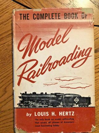 The Complete Book Of Model Railroading By Louis H.  Hertz Stated First 1951