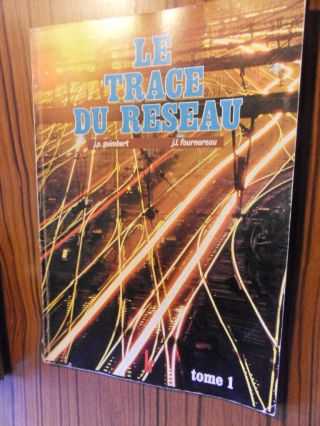 Le Trace Du Reseau - Loco Revue Tome 1 - 1981 - 96 Pages