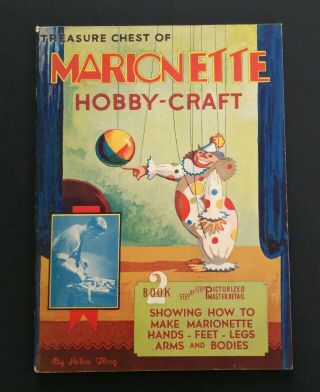 1937 Treasure Chest Of Marionette Hobby Craft Book Helen Fling