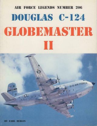Air Force Legends Number 206: Douglas C - 124 Globemaster Ii