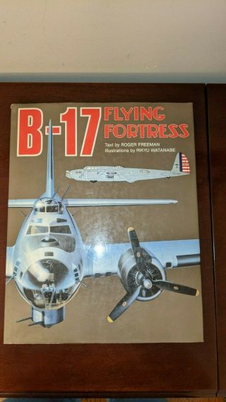 Hc/dj Book - B - 17 Flying Fortress Wwii Bomber Aircraft Freeman & Watanabe