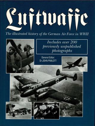 Book; Luftwaffe The Illustrated History Of The German Air Force In Wwii