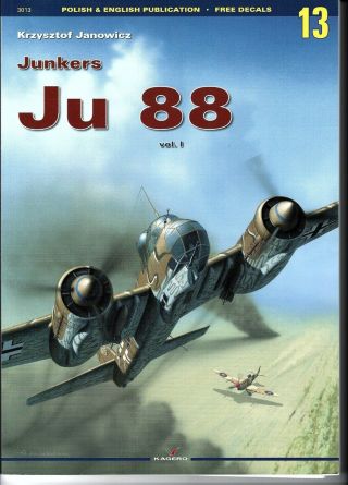 Kagero 13 Junkers Ju.  88 Vol.  1 By Krzysztof Janowicz